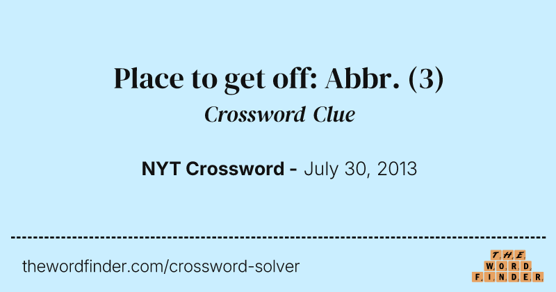 Place to get off: Abbr. crossword clue image