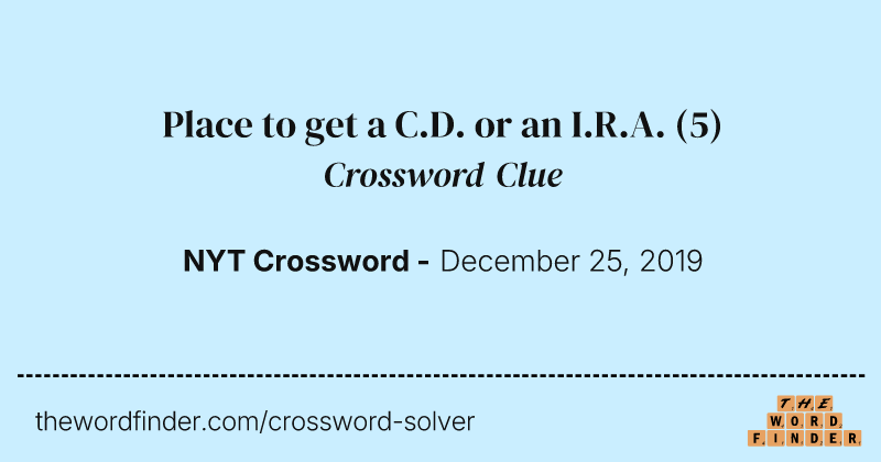 Place to get a C.D. or an I.R.A. crossword clue image