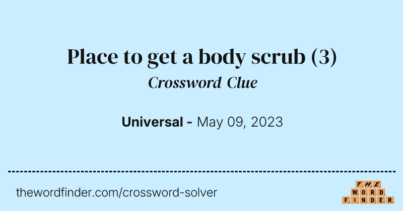 Place to get a body scrub crossword clue image