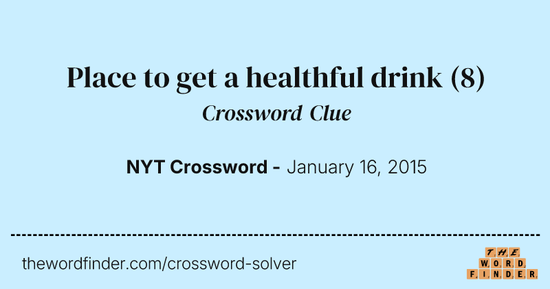 Place to get a healthful drink crossword clue image