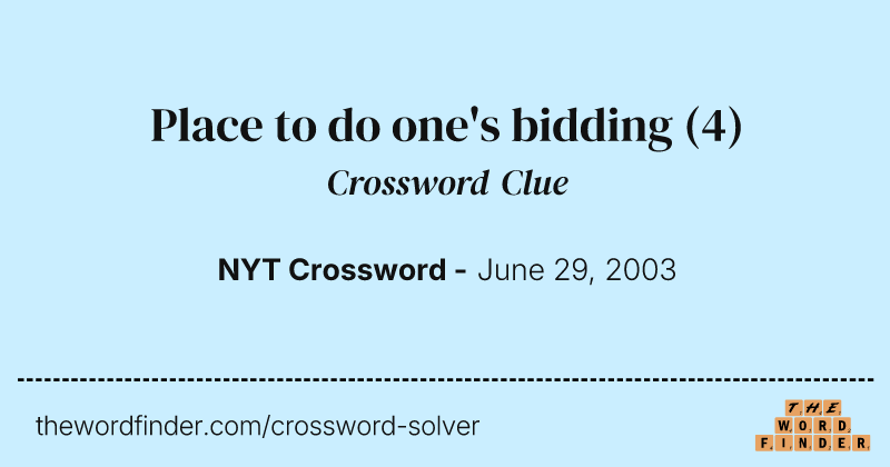 Place to do one's bidding crossword clue image