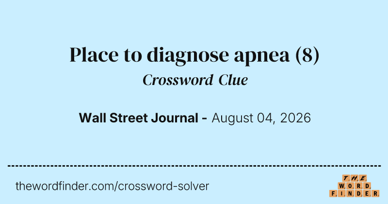 Place to diagnose apnea crossword clue image