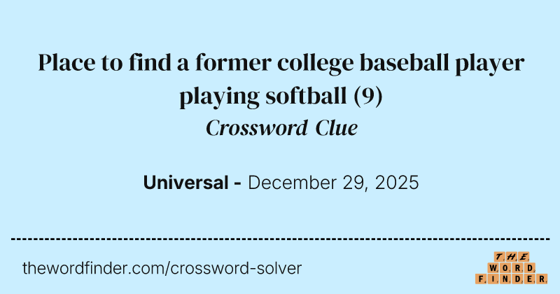 Place to find a former college baseball player playing softball crossword clue image