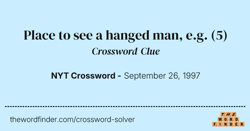 Place to see a hanged man, e.g. crossword clue image