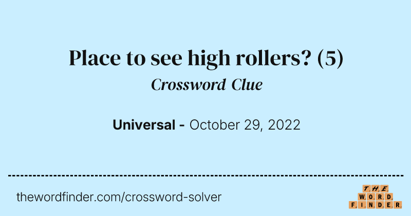 Place to see high rollers? crossword clue image