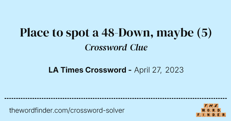 Place to spot a 48-Down, maybe crossword clue image