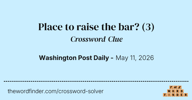 Place to raise the bar? crossword clue image
