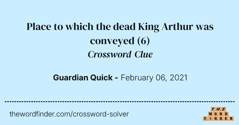 Place to which the dead King Arthur was conveyed crossword clue image