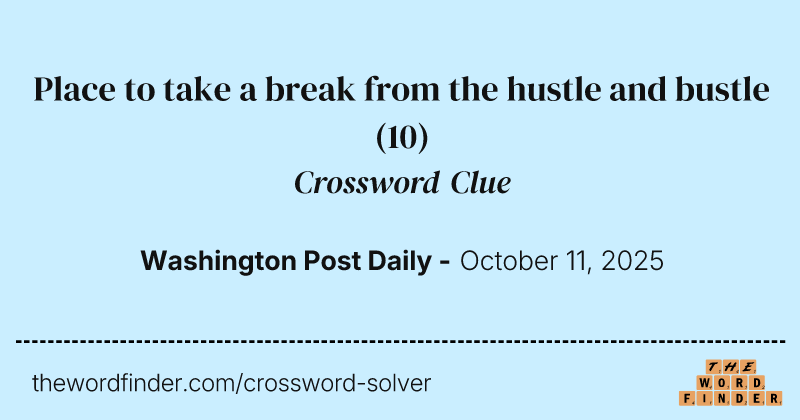 Place to take a break from the hustle and bustle crossword clue image