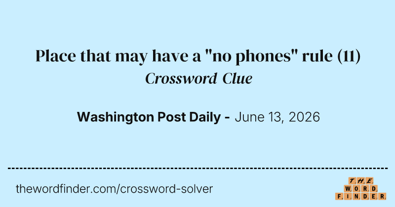 Place that may have a "no phones" rule crossword clue image
