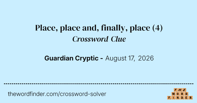 Place, place and, finally, place crossword clue image