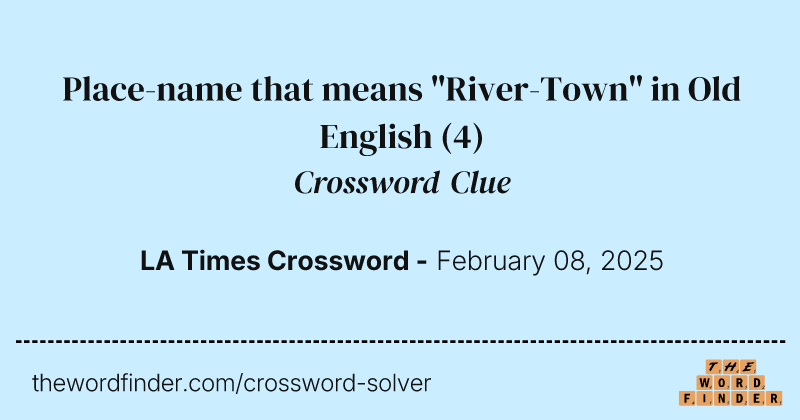 Place-name that means "River-Town" in Old English crossword clue image