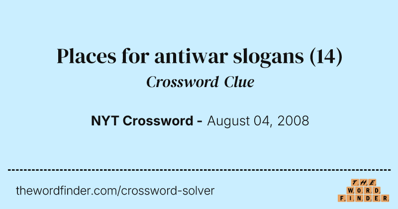 Places for antiwar slogans crossword clue image