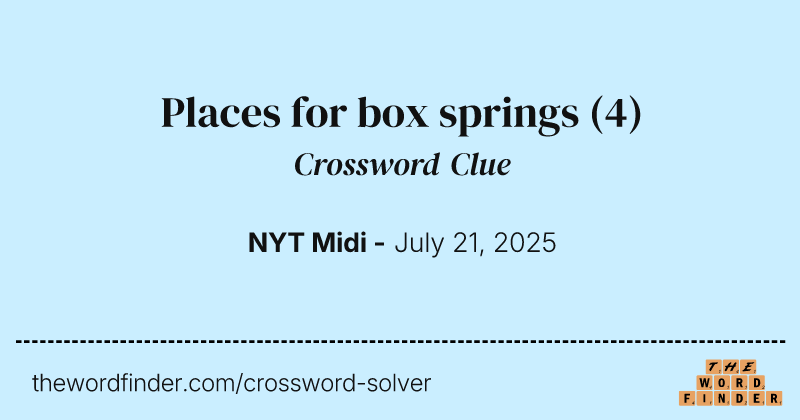 Places for box springs crossword clue image