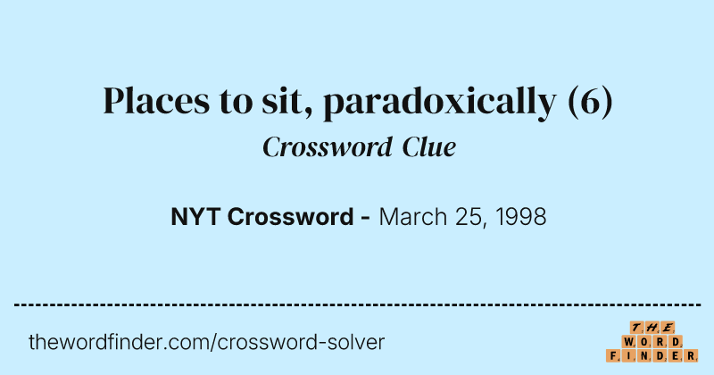 Places to sit, paradoxically crossword clue image