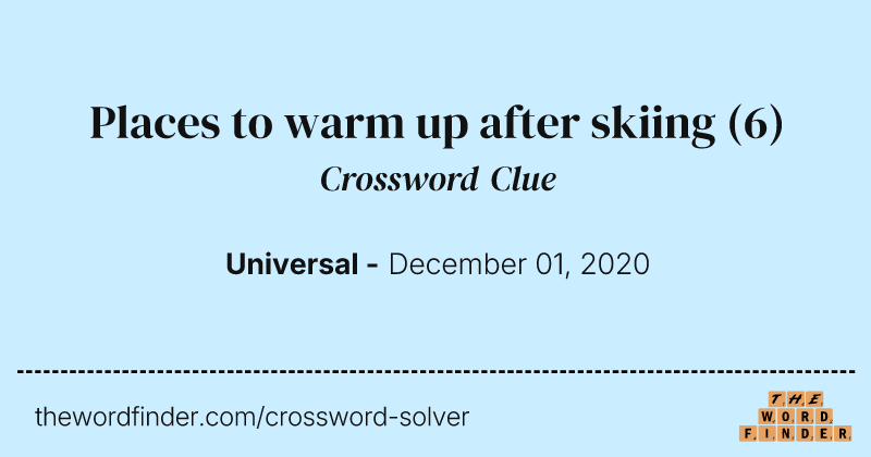 Places to warm up after skiing crossword clue image