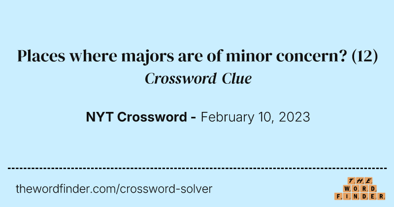 Places where majors are of minor concern? crossword clue image
