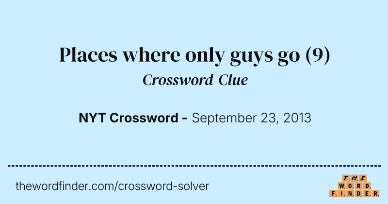 Places where only guys go crossword clue image