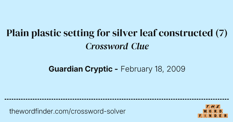 Plain plastic setting for silver leaf constructed crossword clue image
