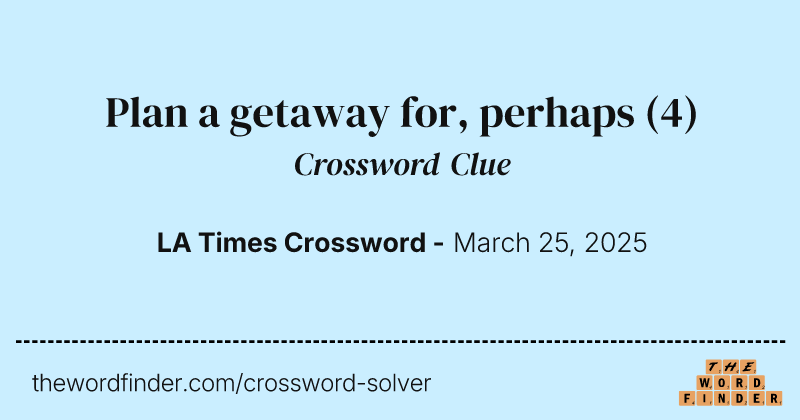 Plan a getaway for, perhaps crossword clue image