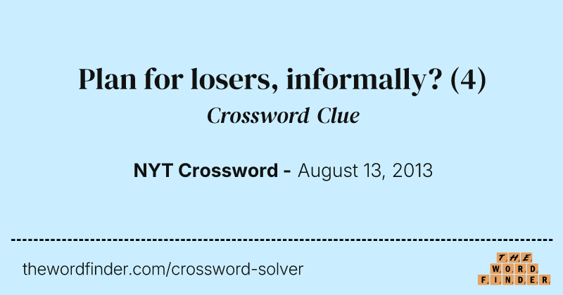 Plan for losers, informally? crossword clue image