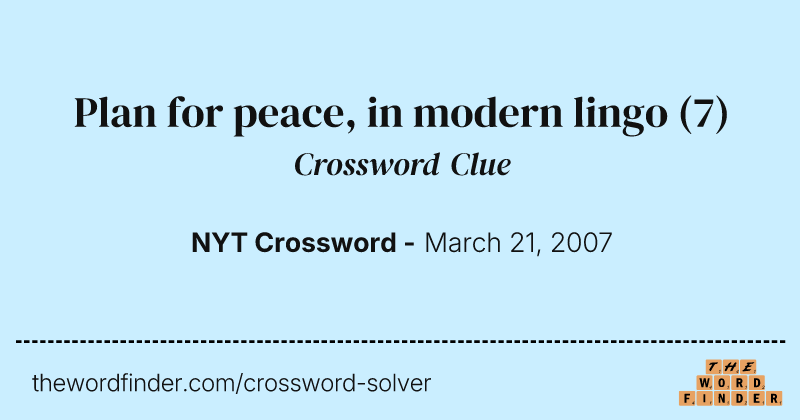Plan for peace, in modern lingo crossword clue image