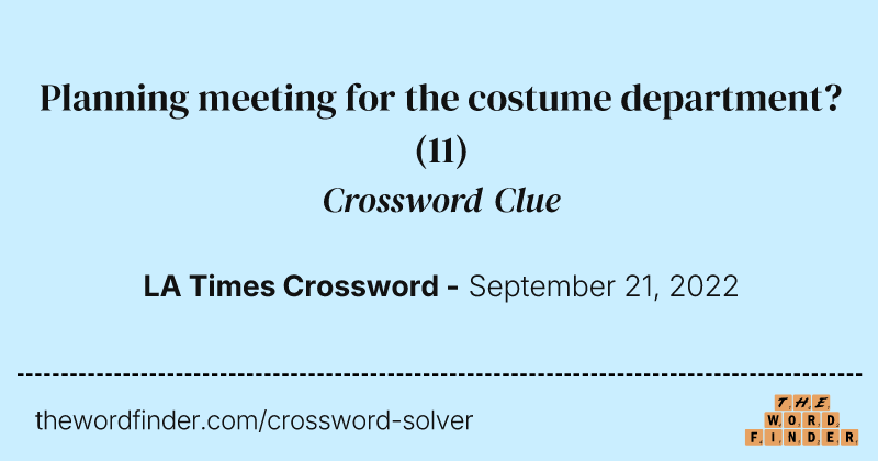 Planning meeting for the costume department? crossword clue image