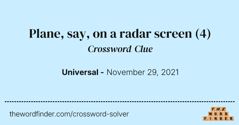 Plane, say, on a radar screen crossword clue image