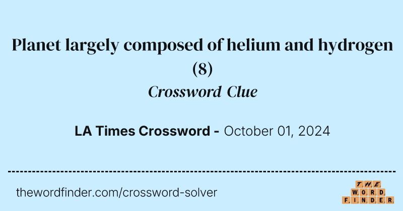 Planet largely composed of helium and hydrogen crossword clue image