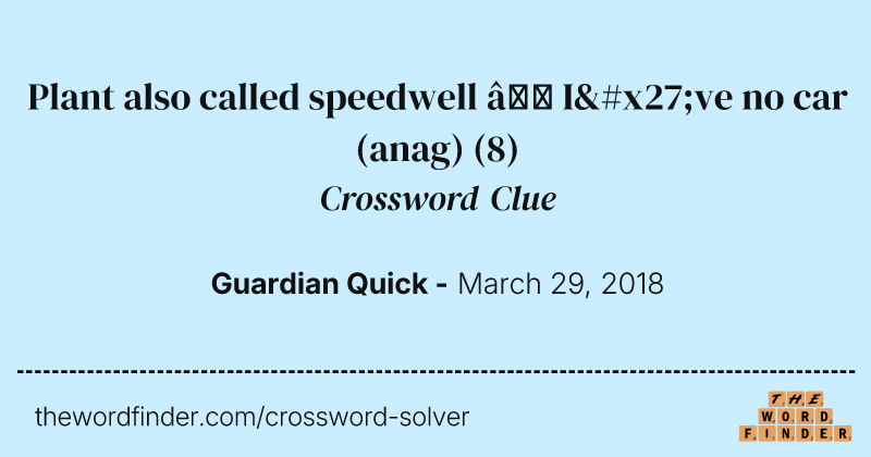 Plant also called speedwell — I've no car (anag) crossword clue image