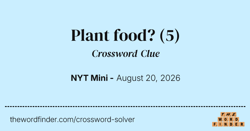 Plant food? crossword clue image