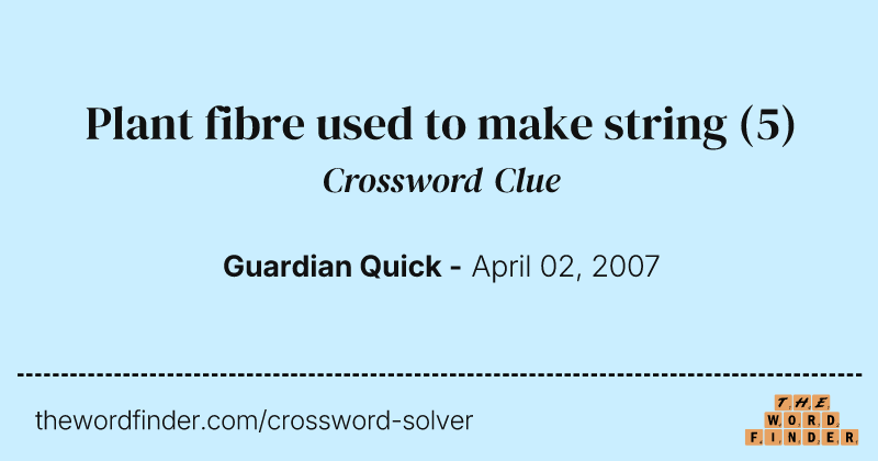 Plant fibre used to make string crossword clue image