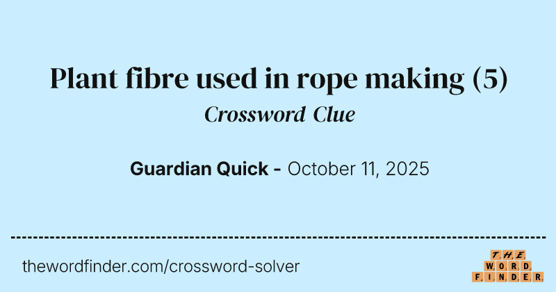 Plant fibre used in rope making crossword clue image