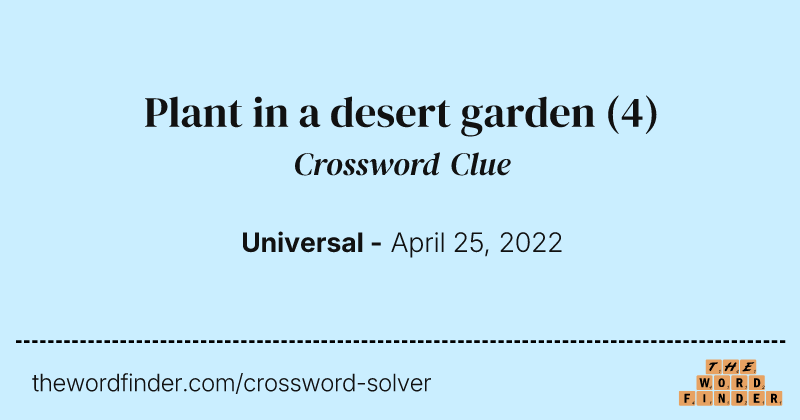 Plant in a desert garden crossword clue image