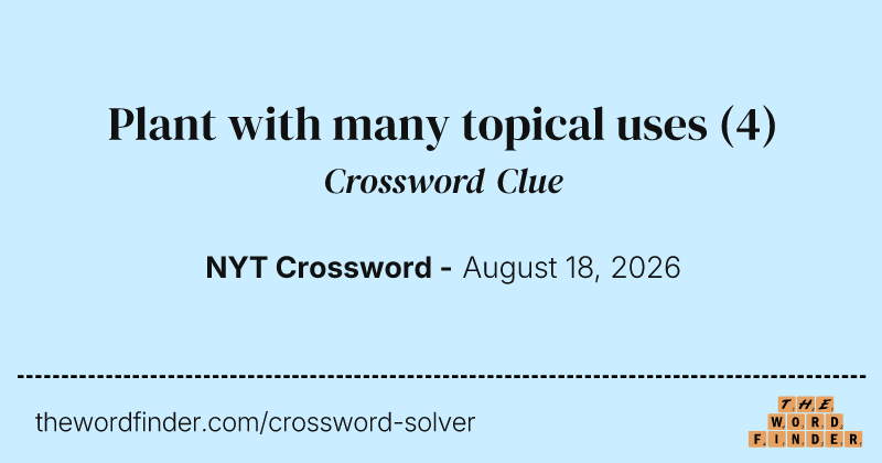 Plant with many topical uses crossword clue image