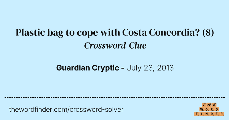 Plastic bag to cope with Costa Concordia? crossword clue image