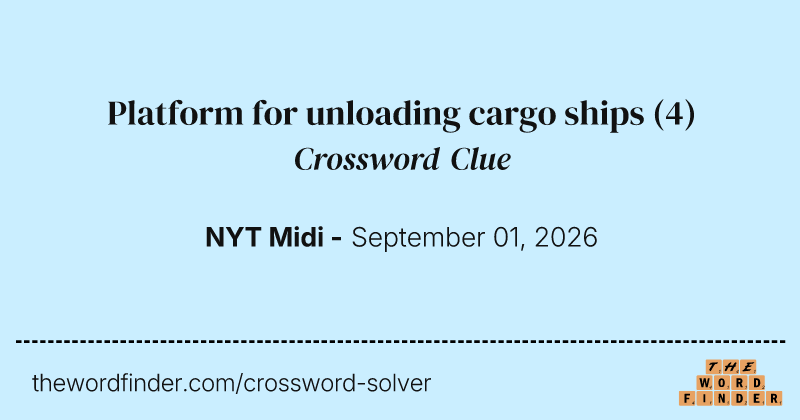 Platform for unloading cargo ships crossword clue image