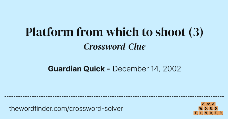 Platform from which to shoot crossword clue image