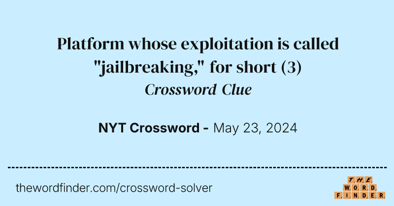 Platform whose exploitation is called "jailbreaking," for short crossword clue image
