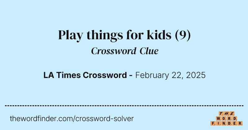 Play things for kids crossword clue image