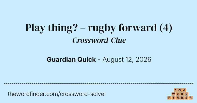 Play thing? – rugby forward crossword clue image