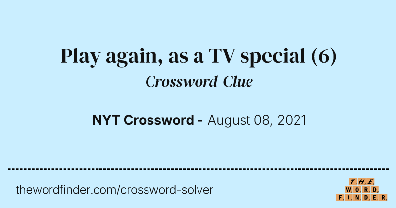 Play again, as a TV special crossword clue image