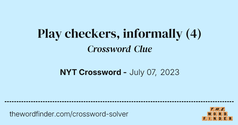 Play checkers, informally crossword clue image