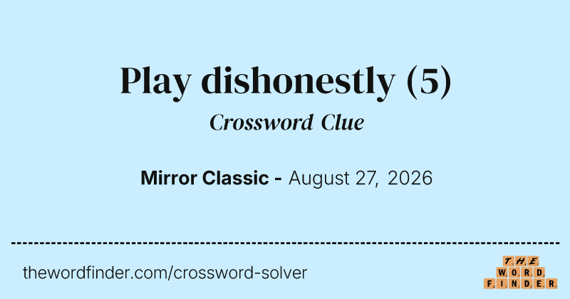 Play dishonestly crossword clue image