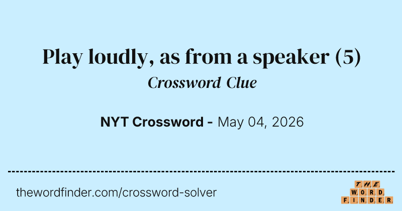 Play loudly, as from a speaker crossword clue image