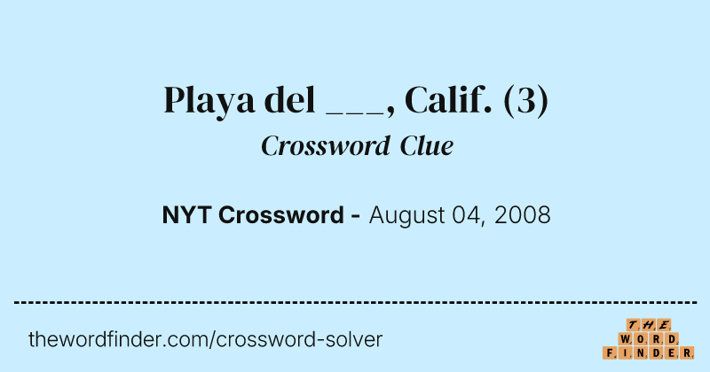 Playa del ___, Calif. crossword clue image