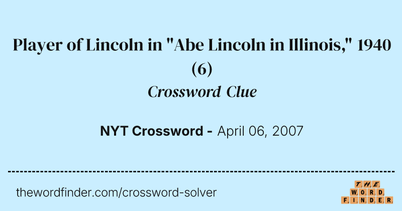 Player of Lincoln in "Abe Lincoln in Illinois," 1940 crossword clue image