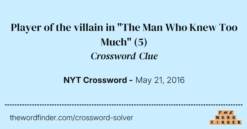 Player of the villain in "The Man Who Knew Too Much" crossword clue image