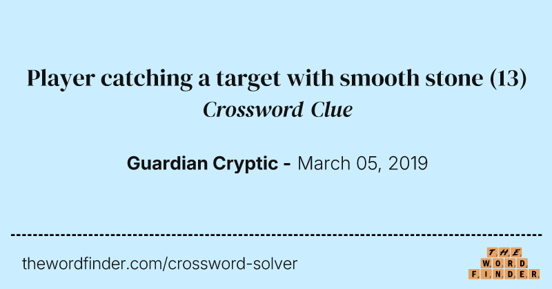 Player catching a target with smooth stone crossword clue image