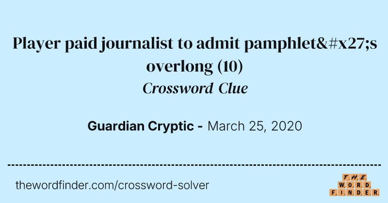Player paid journalist to admit pamphlet's overlong crossword clue image